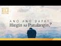 Ano ang dapat hingin sa panalangin? | Brother Eli Channel