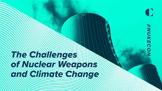 Unpacking the Challenges at the Intersection of Nuclear Weapons and Climate Change