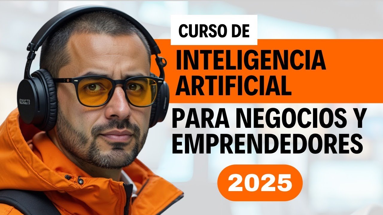 Curso De Inteligencia Artificial Para Negocios Y Emprendedores 2025