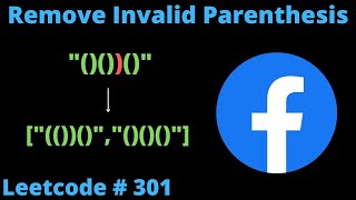 REMOVE INVALID PARENTHESIS | LEETCODE # 301 | PYTHON BACKTRACKING SOLUTION