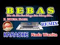 Bebas Remix Karaoke H. Rhoma Irama HD Audio Nada Wanita