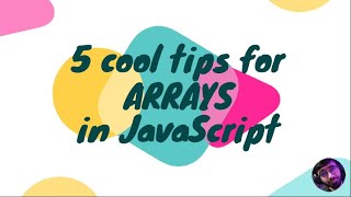 5 cool tips for Arrays in JavaScript