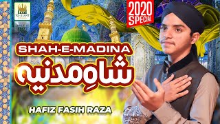 Shah E Madina | Hafiz Fasih Raza | New Naat 2020 | Very Famous Naat Shareef