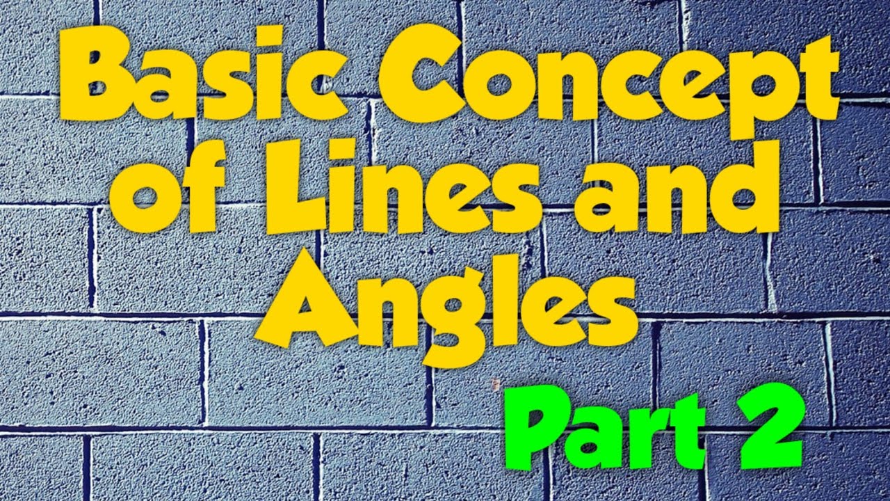 Basic Concept Of Lines And Angles Part-2 - YouTube