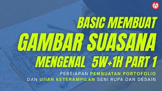 BASIC GAMBAR SUASANA - MENGENAL 5W+1H PART 1