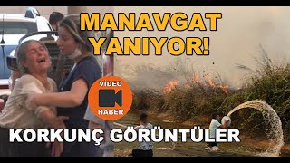 MANAVGAT'TAKİ YANGINDAN KORKUNÇ GÖRÜNTÜLER! | TERRIFYING FOOTAGE FROM FIRE IN MANAVGAT!