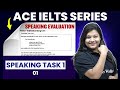 Speaking Task 1 - 01 | Speaking Evaluation Full Course | Ace IELTS Series