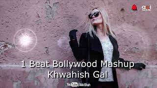 1 Beat Bollywood Mashup - Khwahish Gal - Akki Shah - Music & Video