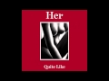 Her - Quite Like