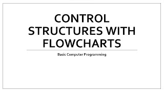 04 - BASIC COMPUTER PROGRAMMING - Flowcharting with Decision and Repetition Control Structures