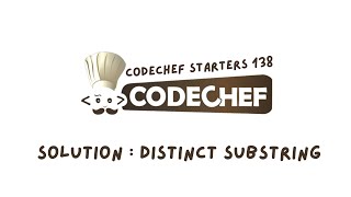 Distinct Substring || CodeChef Starters 138 || CodeChef Solution