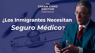 ¿El Hecho de NO Tener Seguro Médico Impedirá que sea Aprobado por USCIS?