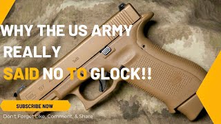 Why The US Army REALLY Said NO To Glock!