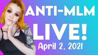 ANTI-MLM LIVE! Reading your submissions and chatting!