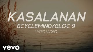 6cyclemind - Kasalanan [Lyric Video] ft. Gloc 9