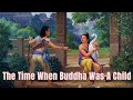 The Time When Buddha Was A Child - a beautiful story about Prince Siddhartha