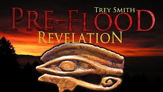 PreFlood: the BIBLICAL PREFLOOD WORLD | Trey Smith