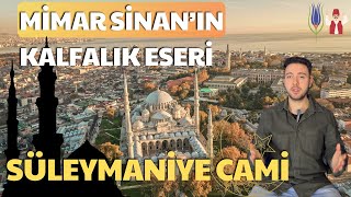 Mimar Sinan'ın Kalfalık Eseri: Süleymaniye Cami