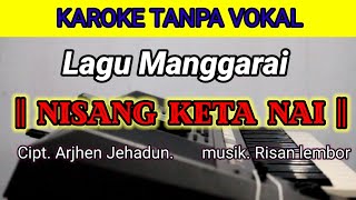 Download Lagu KAROKE NISANG KETA NAI CIP ARJHEN JEHADUN MUSIK RI... MP3 Gratis