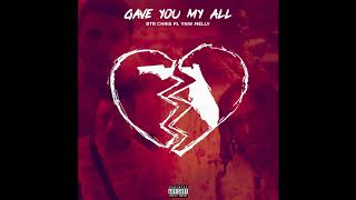 BTR Chris Ft. YNW Melly - Gave You My All (Official Audio)