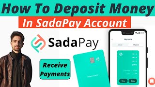 How To Deposit Money In SadaPay - Receive Money in Sadapay