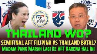 Laga Thailand VS Filipina Resmi Batal? Madam Pang Meradang Ke AFF Karena Hal Ini