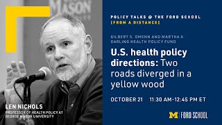 Policy Talks @ the Ford School - U.S. health policy directions: Two roads diverged in a yellow wood