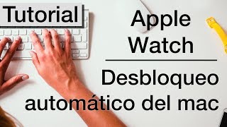 Desbloqueo automático del Mac con el Apple Watch | Tutorial fácil en español