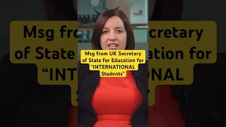 UK Education system, ￼Msg from Secretary of State for Education for International st #ukstudyvisa