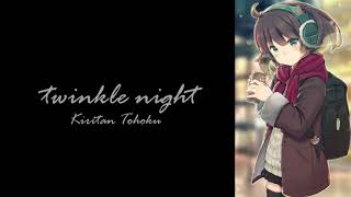 twinkle night/TKp feat. Kiritan Tohoku