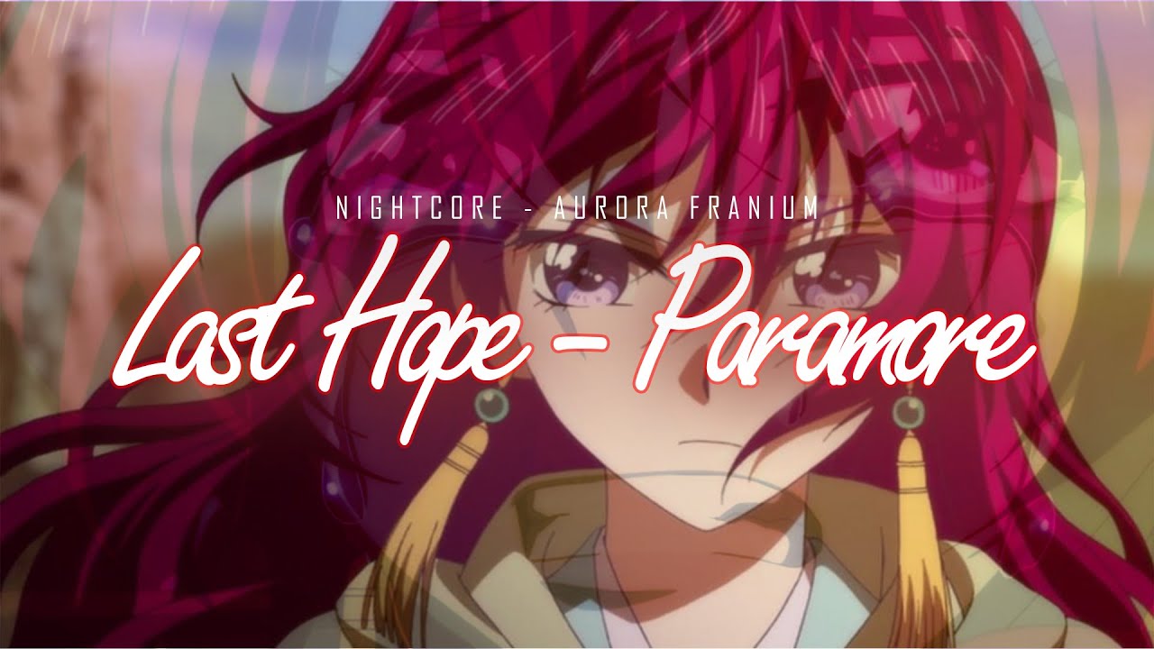 Nightcore Last Hope Paramore Lyrics Youtube Music