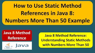 How to Use Static Method References in Java 8: Numbers More Than 50 Example | Java8 method reference