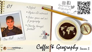 Coffee & Geography S03E01 Dan Hall (UK) Outer space geography, sustainability in football and more