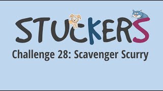 Stuckers - Challenge 28: Scavenger Scurry