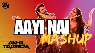 Aayi Nai | DJ Akhil Talreja | Mashup 2024