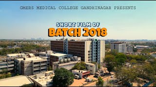 SHORT FILM OF BATCH 2018 | GMERS MEDICAL COLLEGE GANDHINAGAR | GMED | MBBS | BATCH 2018