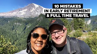 10 Early Retirement And Full Time Travel Mistakes