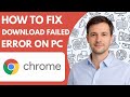 How to Fix Google Chrome Download Failed Error on PC Full Guide 2026