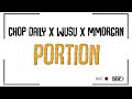 Chop Daily x Wusu x MMorgan - Portion (Lyric Video) (prod Bigmousebeat)