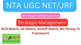 BCG Matrix, GE 9 Cell Matrix, Ansoff Matrix, Mc Kinsey 7s Framework- Strategic Management| UGC NET