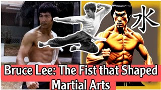 Bruce Lee: The Fist that Shaped Martial Arts