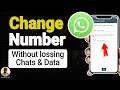 How to Change Your WhatsApp Number Without Lossing Chats and Data in 2024 - Full Guide