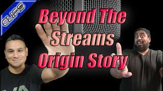 Beyond The Streams Podcast Origin Story