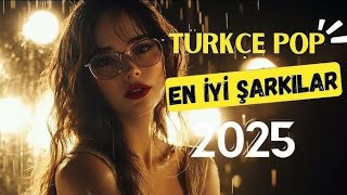 TÜRKÇE POP REMIX 2025 💥 2025 yeni şarkılar türkçe ⚡ Yeni şarkı remix 2025