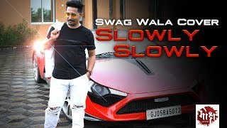 Slowly Slowly  - Swag Wala Cover Song  |  Bonny Pavai  ( Guru Randhawa - Pitbull )