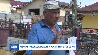 A rămas fără casă, după ce a plătit impozit 26 de ani