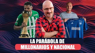 La parábola de Millonarios y Nacional