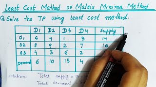 Lec-21 Least Cost Method Transportation Problem || In Hindi || Solution || Operation Research