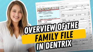 Dentrix Family File Tutorial | High-Level Overview for Dental Teams