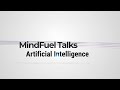 MindFuel Talks Artificial Intelligence: The intersection of technology and business